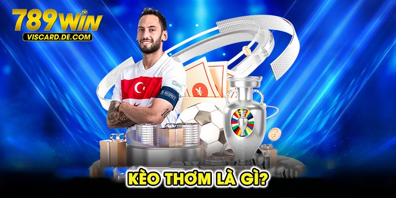 kèo thơm là gì